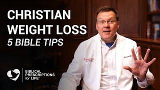 Christian Weight Loss  - 5 Tips from the Bible