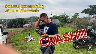 BARU TERBANG LANGSUNG CRASH HANCUR !!! ATOMRC KILLER WHALE V2 & Baterai ThunderX Liion 4S 4000 mah