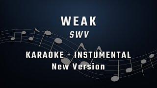 Weak - SWV - KARAOKE - INSTRUMENTAL - NEW VERSION