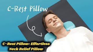 C-Rest Pillow: Effortless Neck Relief Pillow