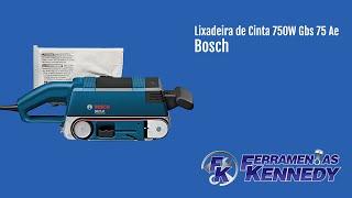 Confira a prática Lixadeira de Cinta 750W Gbs 75 Ae Bosch na FK