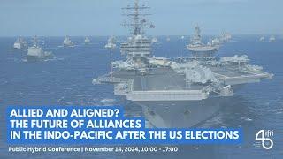 Allied and Aligned? The Future of Alliances in the Indo-Pacific after the US Elections.