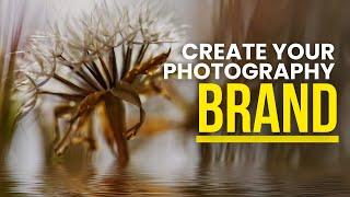 How to BRAND Yourself as a Photography Business, Not just a Photographer