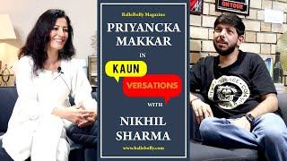 Priyancka Makkar Interview with Nikhil Sharma | Kaun Versation | BalleBolly Magazine