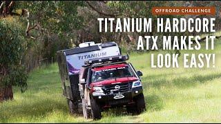 Offroad Challenge! Titanium Caravans Hardcore ATX Does it EASILY!