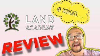 Land Academy Review - My Thoughts On Them