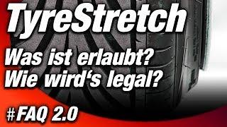 TyreStretch | Was ist erlaubt? Wie wird's legal? | alle #Antworten #FAQ 2.0 | WEST-BERLIN-CUSTOMS