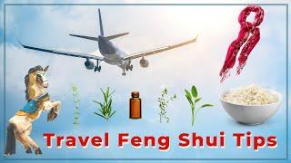 Travel Feng Shui Tips — planning for a safe and lucky trip