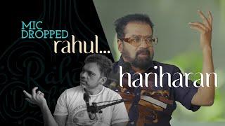 Hariharan | Mic Dropped Rahul | Rahul Deshpande