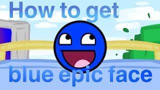 [FTEF]How to get blue epic face ( new )