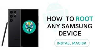 How to Root Samsung Device using Magisk Easily | Android 14