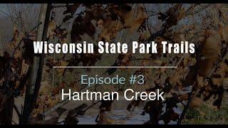 Wisconsin State Park Trails, Ep. #3-Hartman Creek