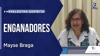 Mayse Braga | ENGANADORES (PALESTRA ESPÍRITA)