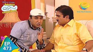 Taarak Mehta Ka Ooltah Chashmah - Episode 473 - Full Episode