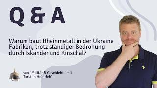 Warum baut Rheinmetall in der Ukraine Fabriken,trotz ständiger Bedrohung durchIskander und Kinschal?