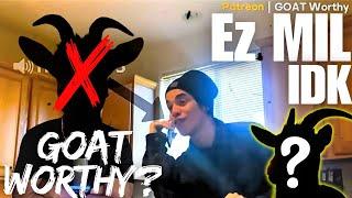 Ez MiL - GOAT or OVERRATED ? | IDK | My HONEST opinion! | EMINEM & DRE singed him??