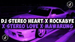 DJ VIRAL CAMPURAN TIKTOK TERBARU 2024 DJ STEREO HEART X ROCKABYE X STEREO LOVE X MAWARUNG FULL SONG