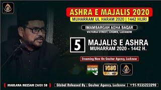 Maulana Meesam Zaidi Sb | 5th Ashra Majalis | Agha Baqar, Lucknow | Muharram 2020 -1442 Hijri