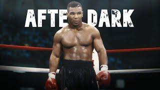 Mike Tyson - After Dark Montage