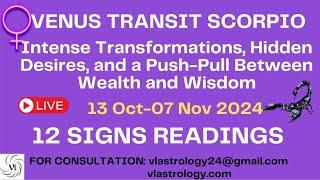 Venus Transit Scorpio 13 Oct-07 Nov 2024 Aspected by Jupiter Saturn Rahu in Trine 12 Signs Readings