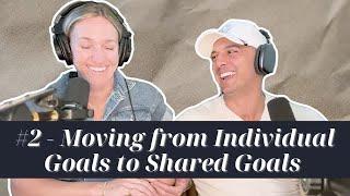 Episode 2: Moving from Individual Goals to Shared Goals