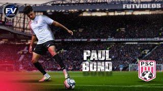 Paul Bond ► Inverted Attacking Wingback, Centerback, Holding mid | PSC