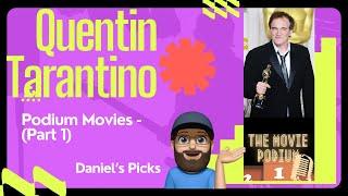 Quentin Tarantino Movies - Movie Podium (Pt. 1)