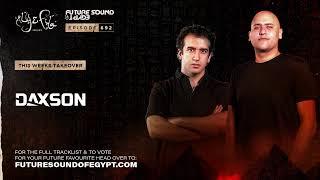 Future Sound of Egypt 692 with Aly & Fila (Daxson Takeover)