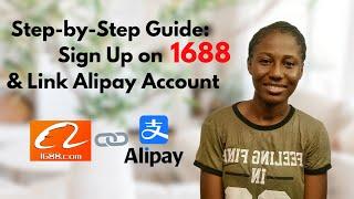 How to Sign Up on 1688 & Bind Your Alipay Account Easily.