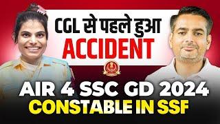 CGL से पहले हुआ ACCCIDENT | AIR 4 SSC GD 2024 | Rakesh Yadav Sir | Constable in SSF