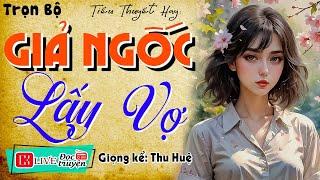 Truyện đêm khuya việt nam có thật: " GIẢ NGỐC LẤY VỢ " Full - Kể chuyện làng quê hay nhất 2024