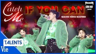 Quang Hùng MasterD mang bản hit CATCH ME IF YOU CAN khuấy đảo Our Song Việt Nam