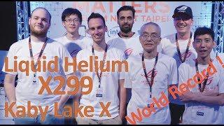 INTEL KABYLAKE-X OVER 7 GHZ ON LIQUID HELIUM #PerformanceMatters Taipei 2017