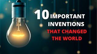 Top 10 Important Inventions That Changed Our World - Most Amazing Inventions Of All Time [2021]