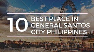 10 Must Visit Place In General Santos City || Philippines