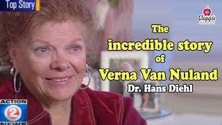 The incredible story of Verna Van Nuland - Dr. Hans Diehl