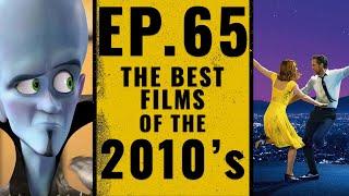 The Best Films Of The 2010's!! | We Talk Film Ep.65 ft. Brianna Powell & Alexia Hartnett