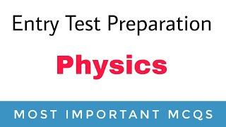 Entry Test Preparation||Most Important Physics mcqs for Entry Test