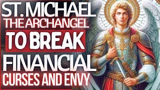 LISTEN FOR 7 DAYS - PRAYER SAINT MICHAEL AND PSALM 23 - TO BREAK ALL FINANCIAL CHAINS