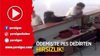 ÖDEMİŞ’TE PES DEDİRTEN HIRSIZLIK!