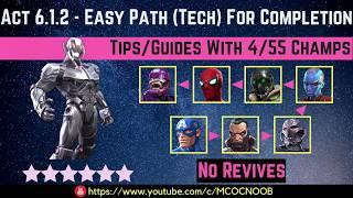 MCOC: Act 6.1.2 - Easy Path (Tech) Tips/Guides - No Revives - 4/55 champs - story quest
