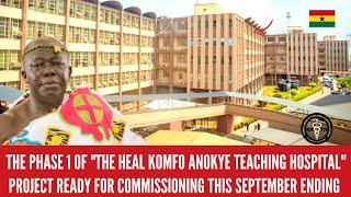 GHANA'S HEAL OKOMFO ANOKYE TEACHING HOSPITAL(KATH) $10 MILLION PROJECT LATEST UPDATES.