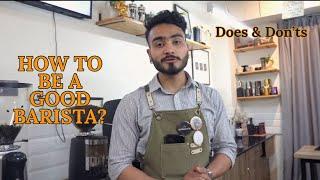 How to be A good Barista ? What Barista does and doesn’t when making coffee?