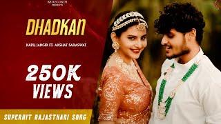 DHADKAN | New Rajasthani Song 2024 By Akshat Saraswat & Kapil Jangir | KS Records