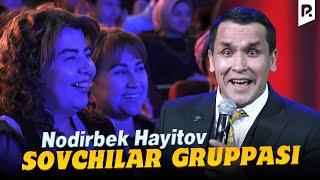 Nodirbek Hayitov - Sovchilar gruppasi