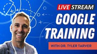 Google Training with Dr. Tyler Tarver