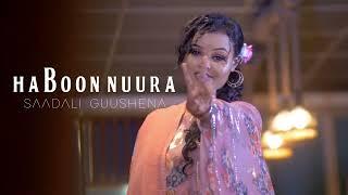 HABOON NUURA  | SAADALI GUUSHENA  | OFFICIALL VIDEO 2022