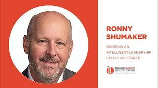 Ronny Shumaker on Being a Master Certified Intelligent Leadership Executive Coach