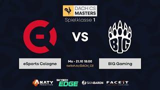 eSports Cologne vs. BIG Clan | SPK.1 Spieltag #9 | #DACHCSMasters