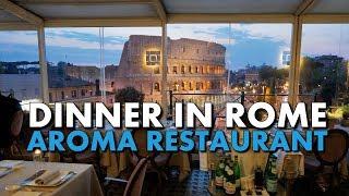 DINNER AT AROMA IN ROME - A MICHELIN STAR & GREAT COLOSSEUM VIEWS